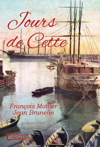 Jours de Cette Francois Mottier,  Jean Brunelin