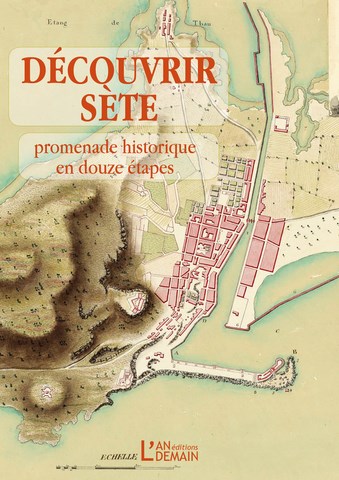 découvrir Sète, editions l'an demain